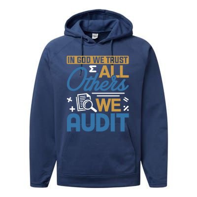 Auditor Accounting In God We Trust All Others We Audit Gift Performance Fleece Hoodie