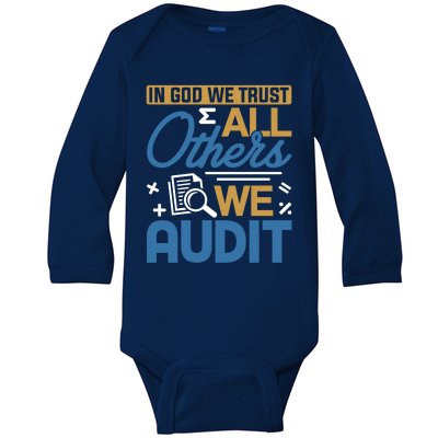 Auditor Accounting In God We Trust All Others We Audit Gift Baby Long Sleeve Bodysuit