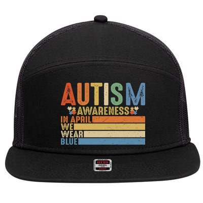 Autism Awareness In April We Wear Blue 7 Panel Mesh Trucker Snapback Hat