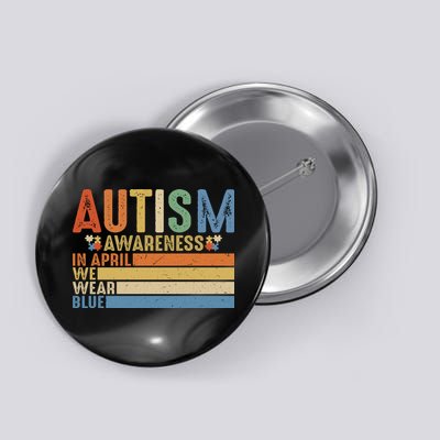 Autism Awareness In April We Wear Blue Button