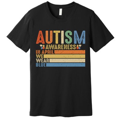 Autism Awareness In April We Wear Blue Premium T-Shirt
