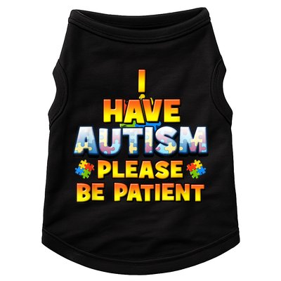Autism Awareness I Have Autism Please Be Patient Doggie Tank