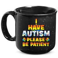 Autism Awareness I Have Autism Please Be Patient 15oz Campfire Ceramic Mug