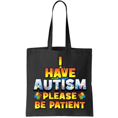 Autism Awareness I Have Autism Please Be Patient Bag