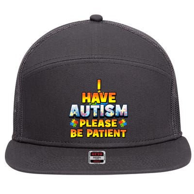 Autism Awareness I Have Autism Please Be Patient 7 Panel Mesh Trucker Snapback Hat