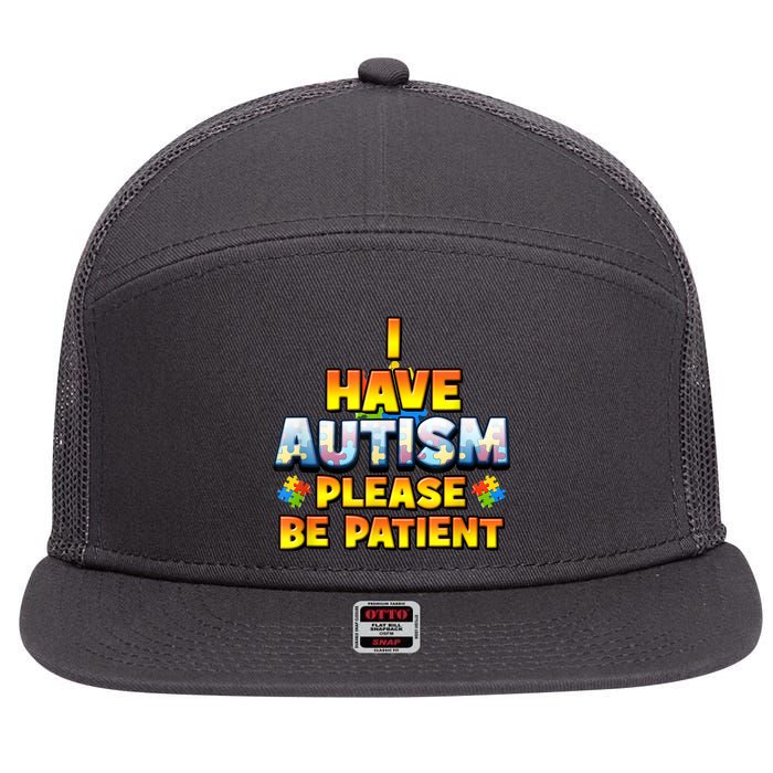 Autism Awareness I Have Autism Please Be Patient 7 Panel Mesh Trucker Snapback Hat
