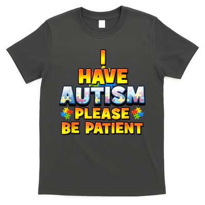 Autism Awareness I Have Autism Please Be Patient T-Shirt