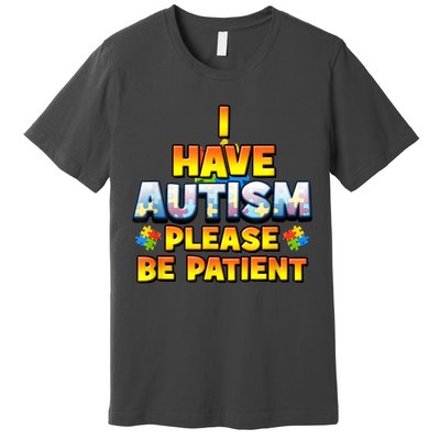 Autism Awareness I Have Autism Please Be Patient Premium T-Shirt