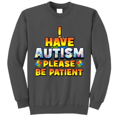 Autism Awareness I Have Autism Please Be Patient Tall Sweatshirt
