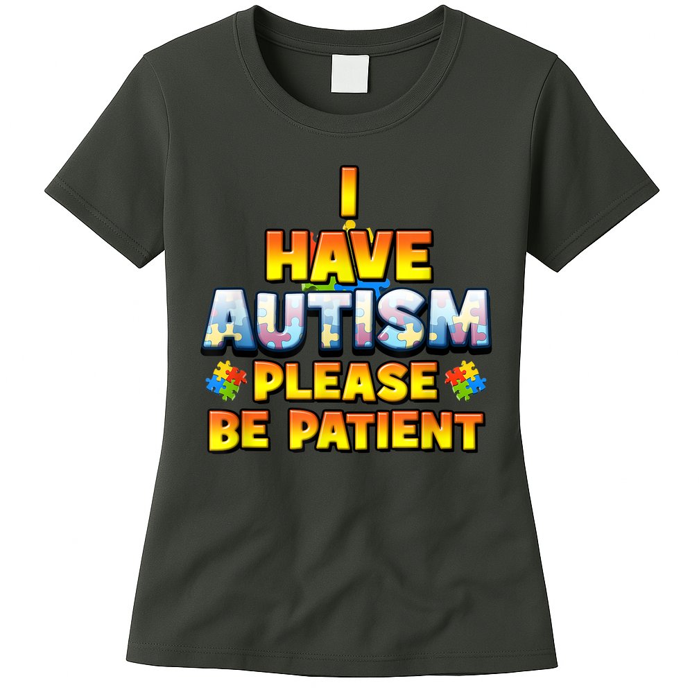 Autism Awareness I Have Autism Please Be Patient Womens T-Shirt