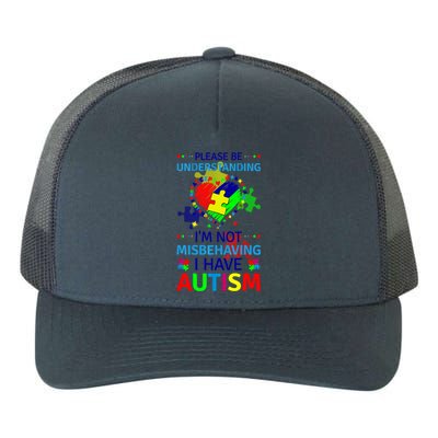 Autism Awareness IM Not Misbehaving I Have Autism Funny Gift Yupoong Adult 5-Panel Trucker Hat