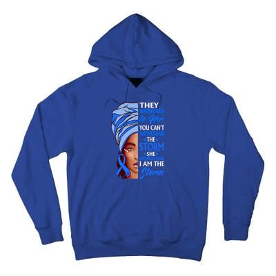 African Afro I Am The Storm Colon Cancer Awareness Cute Gift Tall Hoodie