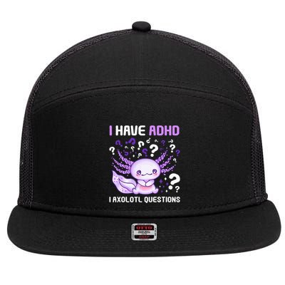 Adhd Awareness I Axolotol Questions 7 Panel Mesh Trucker Snapback Hat