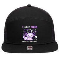 Adhd Awareness I Axolotol Questions 7 Panel Mesh Trucker Snapback Hat