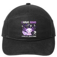 Adhd Awareness I Axolotol Questions 7-Panel Snapback Hat
