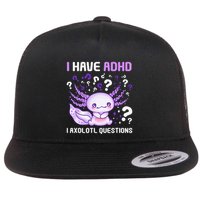 Adhd Awareness I Axolotol Questions Flat Bill Trucker Hat