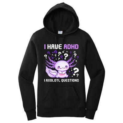 Adhd Awareness I Axolotol Questions Women's Pullover Hoodie