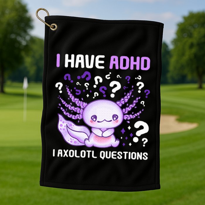 Adhd Awareness I Axolotol Questions Golf Towel