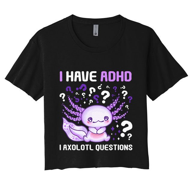 Adhd Awareness I Axolotol Questions Crop Top