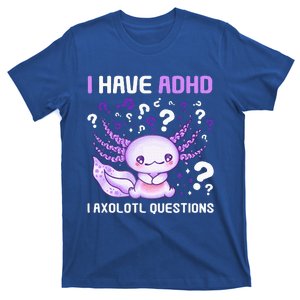 Adhd Awareness I Axolotol Questions T-Shirt