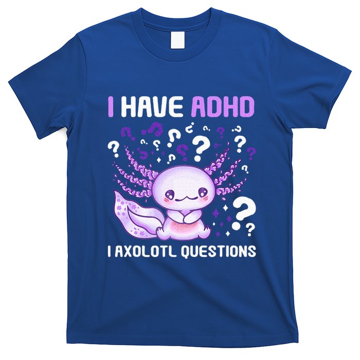 Adhd Awareness I Axolotol Questions T-Shirt