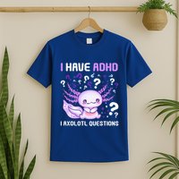 Adhd Awareness I Axolotol Questions T-Shirt