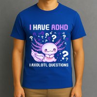 Adhd Awareness I Axolotol Questions T-Shirt