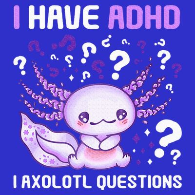 Adhd Awareness I Axolotol Questions T-Shirt