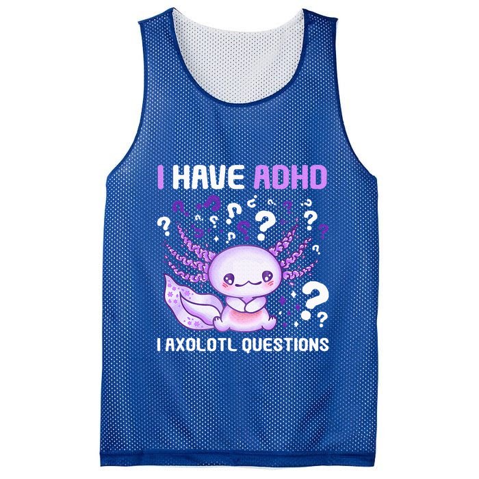 Adhd Awareness I Axolotol Questions Mesh Reversible Basketball Jersey Tank