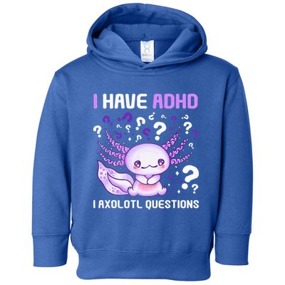 Adhd Awareness I Axolotol Questions Toddler Hoodie