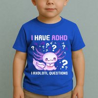 Adhd Awareness I Axolotol Questions Toddler T-Shirt
