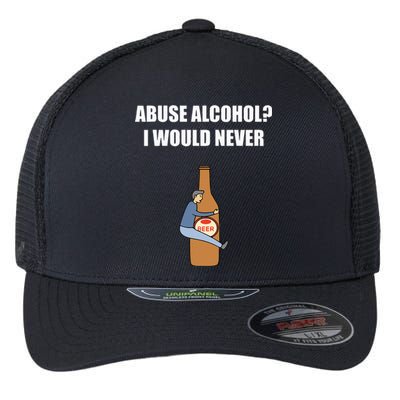 Abuse Alcohol I Would Never Flexfit Unipanel Trucker Cap