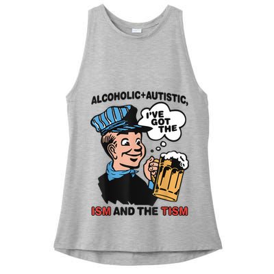 Alcoholic + Autistic IVe Got The Ism And The Tism Funny Ladies PosiCharge Tri-Blend Wicking Tank