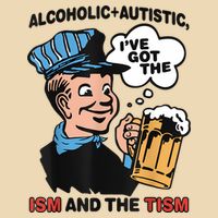 Alcoholic + Autistic IVe Got The Ism And The Tism Funny Zip Tote Bag