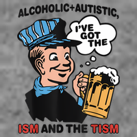 Alcoholic + Autistic IVe Got The Ism And The Tism Funny Toddler Hoodie
