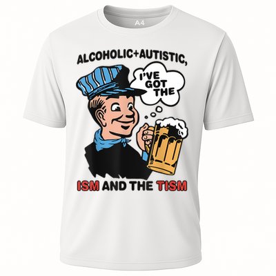 Alcoholic + Autistic IVe Got The Ism And The Tism Funny Cooling Performance Crew T-Shirt