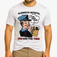 Alcoholic + Autistic IVe Got The Ism And The Tism Funny Cooling Performance Crew T-Shirt