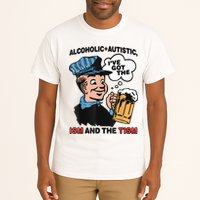 Alcoholic + Autistic IVe Got The Ism And The Tism Funny Tall T-Shirt