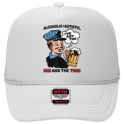 Alcoholic + Autistic IVe Got The Ism And The Tism Funny Hat