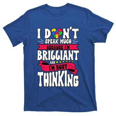 Autism Awareness I Dont Speak Much Brilliant Gift T-Shirt