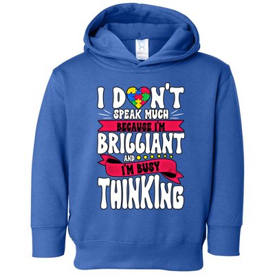 Autism Awareness I Dont Speak Much Brilliant Gift Toddler Hoodie