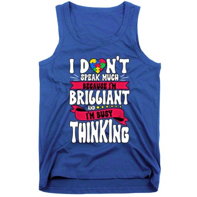 Autism Awareness I Dont Speak Much Brilliant Gift Tank Top