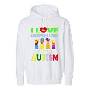 Autism Awareness I Love Someone With Autism Gift Garment-Dyed Fleece Hoodie