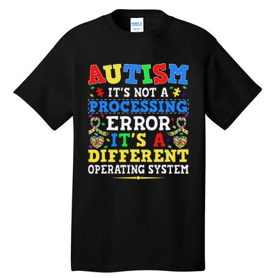 Autism Awareness It's A Different Operating System Gift Tall T-Shirt