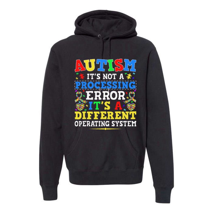 Autism Awareness It's A Different Operating System Gift Premium Hoodie