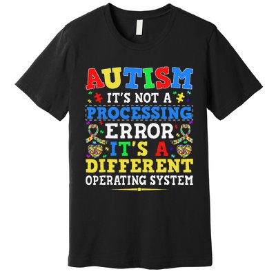 Autism Awareness It's A Different Operating System Gift Premium T-Shirt