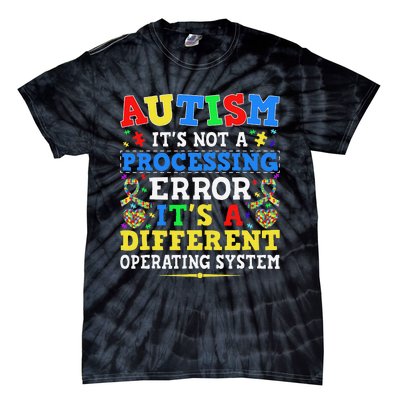 Autism Awareness It's A Different Operating System Gift Tie-Dye T-Shirt