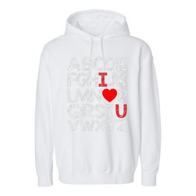 Alphabet ABC I Love You Valentines Day Heart Garment-Dyed Fleece Hoodie