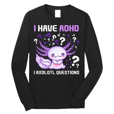 Adhd Awareness I Axolotol Questions Long Sleeve Shirt