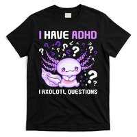 Adhd Awareness I Axolotol Questions T-Shirt